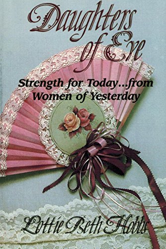 Daughters of Eve: Strength for Today from Women of Yesterday