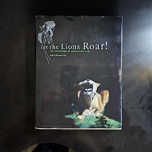 Let the Lions Roar!: The Evolution of Brookfield Zoo