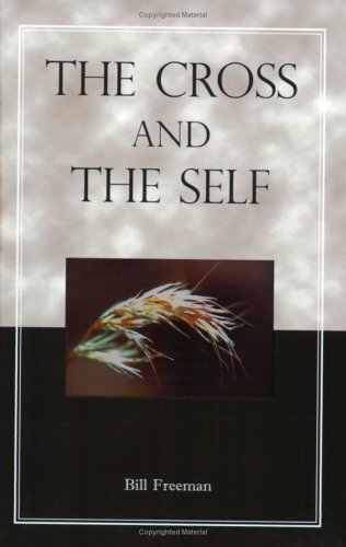 Cover of The Cross and the Self by Bill Freeman, paperback Book