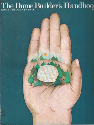 The Dome BuilderÕs Handbook. 1973. Paper.