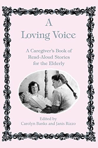 Cover of Loving Voice: A Caregiver's Book of Read-Aloud Stories for the Elderly by J. Rizzo, paperback Book