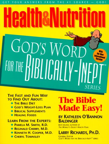 Health and Nutrition: God's World for the Biblically-Inept