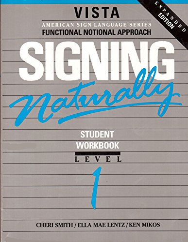 Signing Naturally Student Workbook: Level 1, Expanded Edition