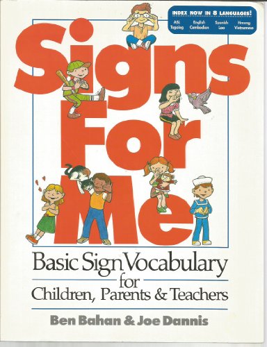 Signs for Me: Basic Sign Vocabulary for Children, Parents & Teachers