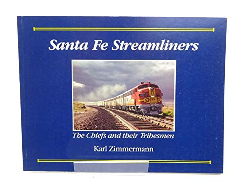 Santa Fe Streamliners: The Chiefs and their Tribesmen