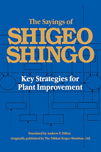 The Sayings of Shigeo Shingo: Key Strategies for Plant Improvement (Japanese Management)