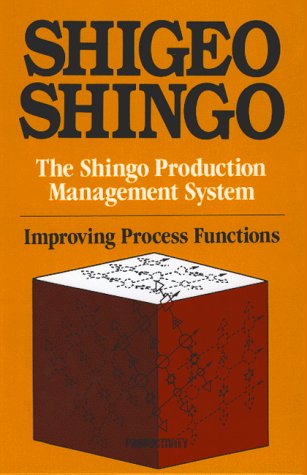 The Shingo Production Management System: Improving Process Functions