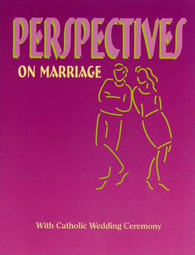 Perspectives On Marriage: Catholic Wedding Ceremony: (Pre-Cana Packet)