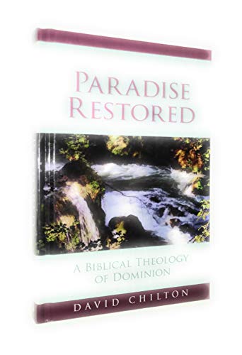 Paradise Restored: A Biblical Theology of Dominion