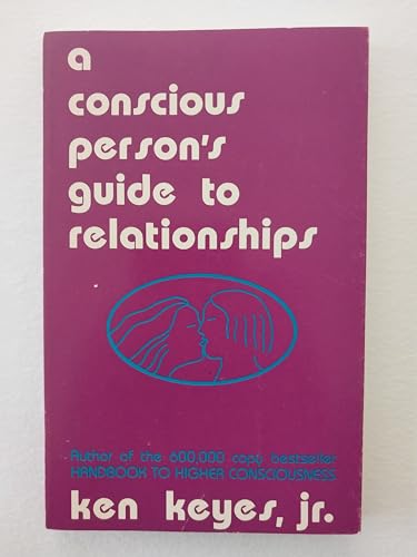 A Conscious Person's Guide to Relationships