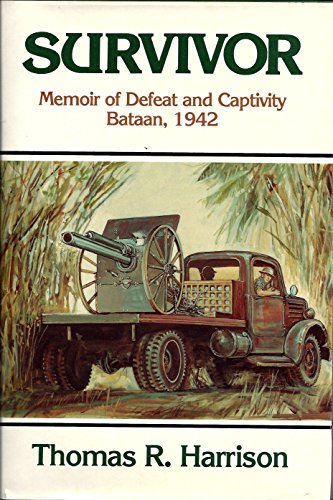 Survivor: Memoir of Defeat and Captivity Bataan 1942