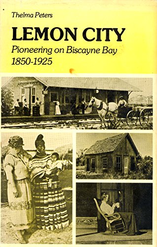 Lemon City: Pioneering on Biscayne Bay, 1850-1925