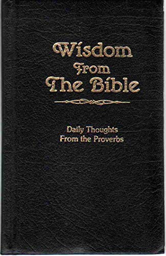 Wisdom from the Bible: Daily Thoughts from the Proverbs