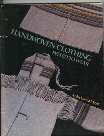 Handwoven Clothing: Felted to Wear