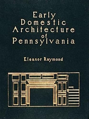 Cover of Early Domestic Architecture of Pennsylvania (158P) by Raymond, Eleanor, hardcover Book