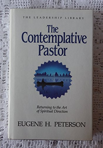 The Contemplative Pastor: Returning to the Art of Spiritual Direction (Leadership Library)