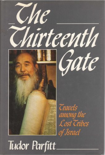 The Thirteenth Gate: Travels Among the Lost Tribes of Israel