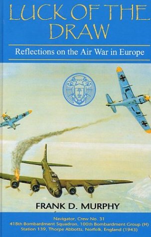 Cover of Luck of the Draw: Reflections on the Air War in Europe by Murphy, Frank D., hardcover Book