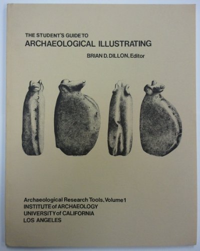 Student's Guide to Archaeological Illustrating (ARCHAEOLOGICAL RESEARCH TOOLS)
