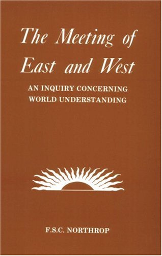 Meeting of East and West: An Inquiry Concerning World Understanding