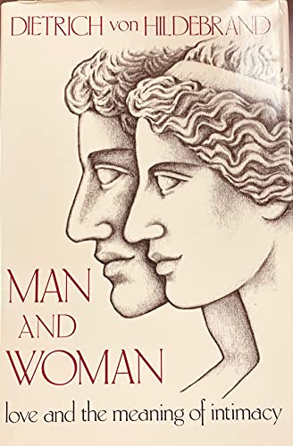 Man and Woman: Love & the Meaning of Intimacy