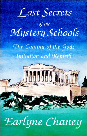 Cover of Lost Secrets of the Mystery Schools: The Coming of the Gods: Initiation and Rebirth (Astara's Library of Mystical Classics) by Chaney, Earlyne, paperback Book