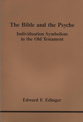 The Bible and the Psyche: Individuation Symbolism in the Old Testament (Studies in Jungian Psychology No. 24)