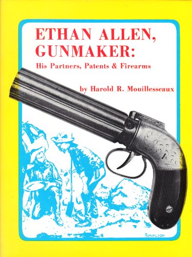Ethan Allen, Gunmaker: His Partners, Patents & Firearms
