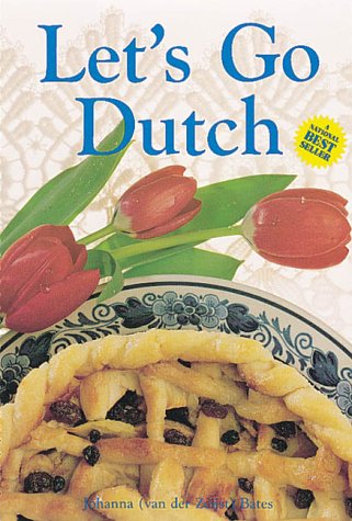 Let's Go Dutch: A Treasury of Dutch Cuisine