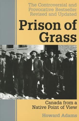 Prison of Grass Canada from a Native Point of View