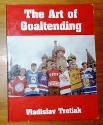 Cover of Art of Goaltending by Vladislav Tretiak, Paperback Book