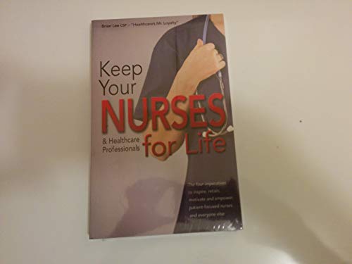 Keep Your Nurses and Healthcare Professionals for Life
