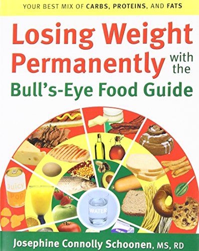 Cover of Losing Weight Permanently with the Bull's-Eye Food Guide: Your Best Mix of Carbs, Proteins, and Fats by Connolly Schoonen, Josephine, paperback Book