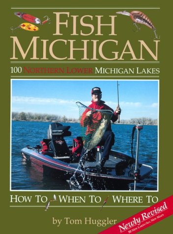 Fish Michigan: One Hundred Northern Lower Michigan Lakes