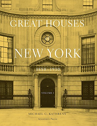 Great Houses of New York, 1880-1930 (Urban Domestic Architecture)