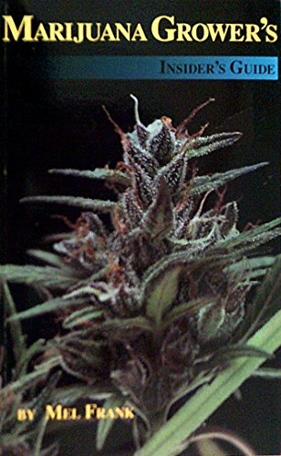 Marijuana Grower's Insider's Guide