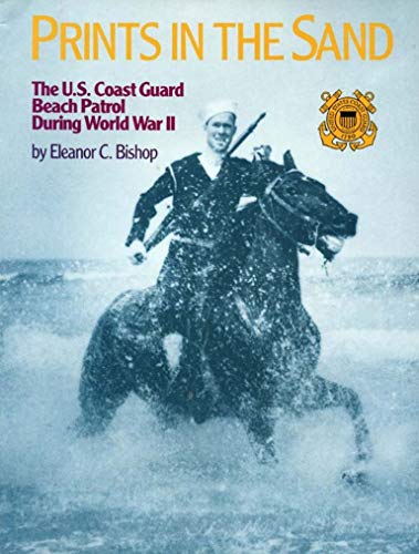 Prints in the Sand: The U.S. Coast Guard Beach Patrol During World War II