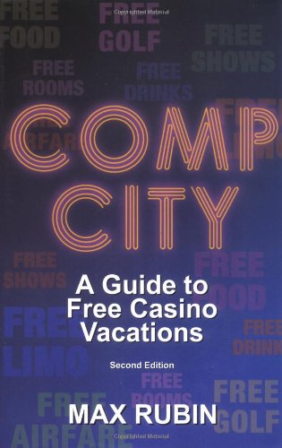 Comp City: A Guide to Free Casino Vacations