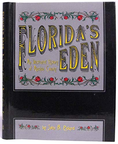 Florida's Eden: An Illustrated History of Alachua County