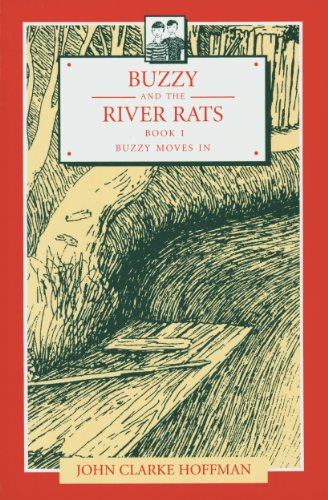 Buzzy and the River Rats: Book I: Buzzy Moves In (Volume 1)