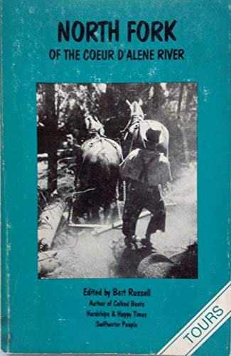 North Fork of the Coeur d'Alene River: Lives of old timers (Oral history series)