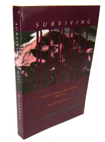 Cover of Surviving Denali: A Study of Accidents on Mount McKinley 1903-1990 by Waterman, Jonathan, paperback Book