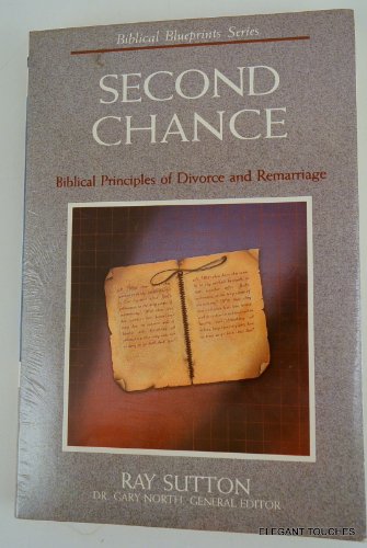 Second Chance: Biblical Principles of Divorce and Remarriage (Biblical Blueprints)