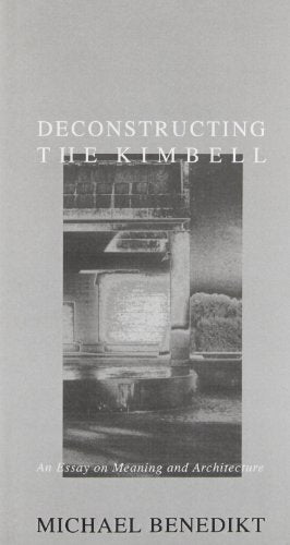 Deconstructing the Kimbell: An Essay on Meaning and Architecture