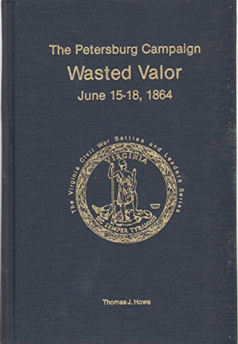 Petersburg Campaign: Wasted Valor June 15-18, 1864