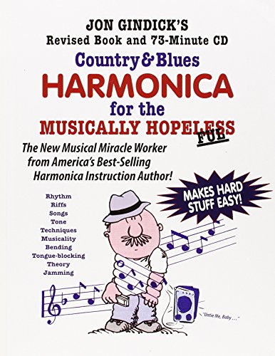Country & Blues Harmonica for the Musically Hopeless: Revised Book and 73-Minute CD
