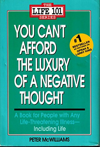 You Can't Afford the Luxury of a Negative Thought (The Life 101 Series)