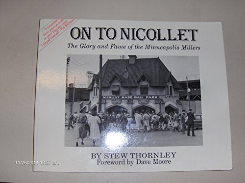 On to Nicollet: The Glory and Fame of the Minneapolis Millers