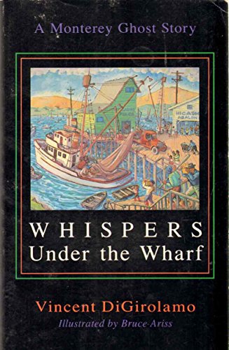 Whispers Under the Wharf: A Monterey Ghost Story
