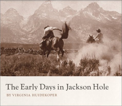 The Early Days in Jackson Hole